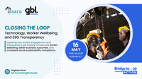 Closing the Loop: Technology, Worker Wellbeing, and ESG Transparency Closing the Loop: Technology, Worker Wellbeing, and ESG Transparency